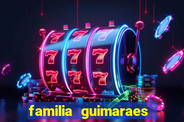 familia guimaraes na bahia